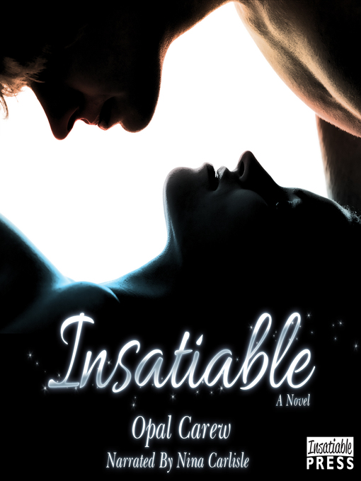 Title details for Insatiable by Opal Carew - Available